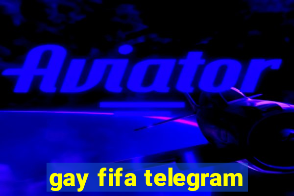 gay fifa telegram